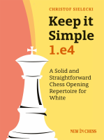 Keep_It_Simple_1e4_A_Solid_and_Straightforward_Chess_Opening_Repertoire.pdf